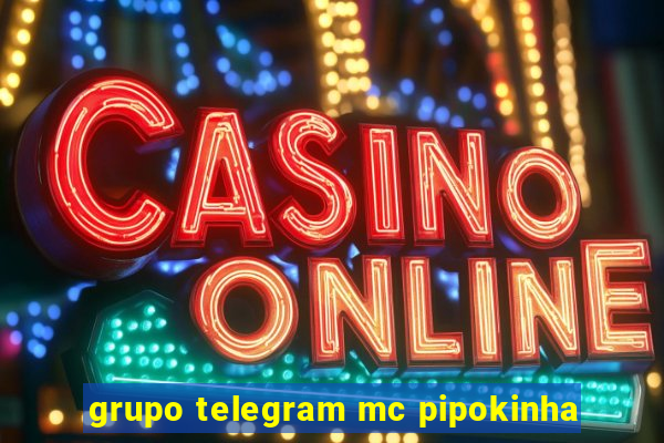 grupo telegram mc pipokinha